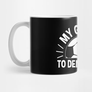 My Goal Is To Deny Yours Soccer - Soccer Goalie Mug